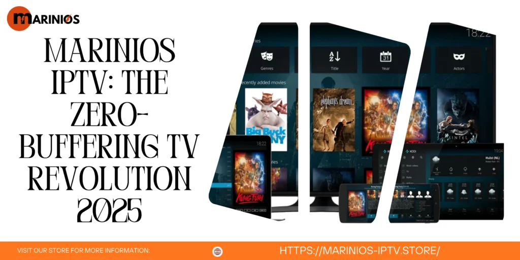 Marinios IPTV: The Zero-Buffering TV Revolution 2025